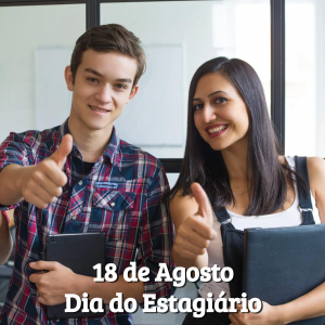 Dia do Estagiário - 18 de Agosto