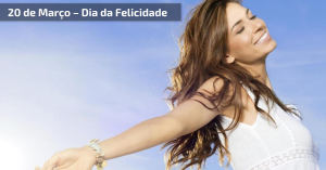 20 de Março - Dia Internacional da Felicidade