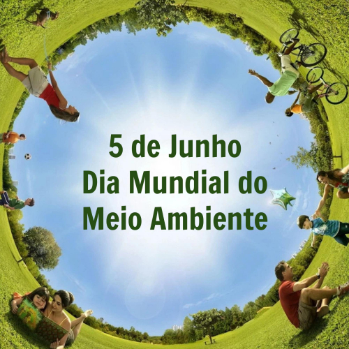 05 de Junho - Dia Mundial do Meio Ambiente.