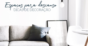 Dicas de decoração de espaços para descansar