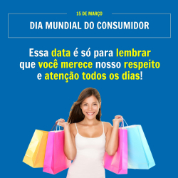 15 de Março - Dia Mundial do Consumidor