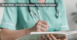 14 de Abril - Dia do Técnico em Serviços de Saúde