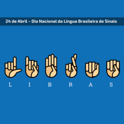 24 de Abril – Dia Nacional da Língua Brasileira de Sinais