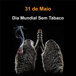 31 de Maio - Dia Mundial sem Tabaco