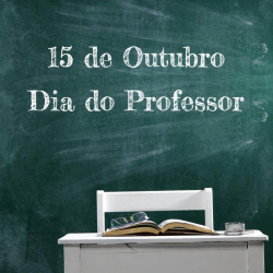 15 de Outubro - Dia do Professor