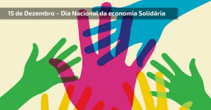 15 de Dezembro - Dia Nacional da Economia Solidária
