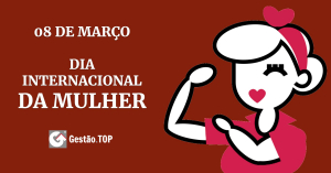 8 de Março - Dia Internacional da Mulher