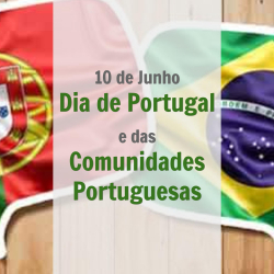 10 de Junho - Dia de Portugal e das Comunidades Portuguesas