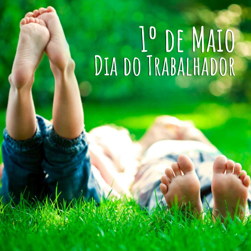 1º de Maio - Dia do Trabalhador