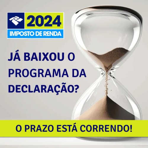 Já baixou o programa do IR-2024? O prazo está correndo! 